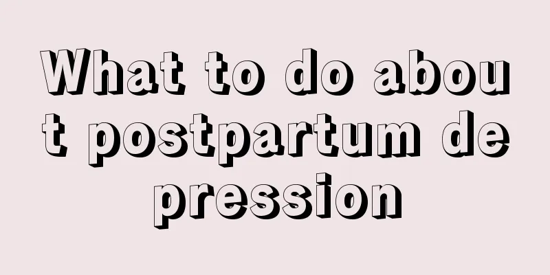 What to do about postpartum depression