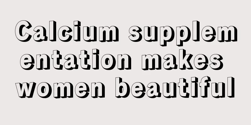 Calcium supplementation makes women beautiful