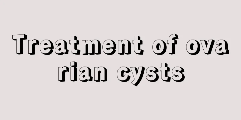 Treatment of ovarian cysts