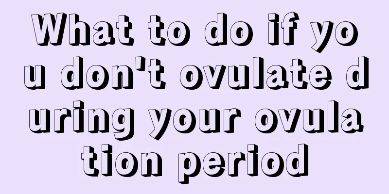 What to do if you don't ovulate during your ovulation period