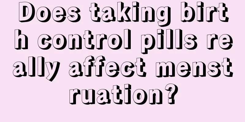 Does taking birth control pills really affect menstruation?