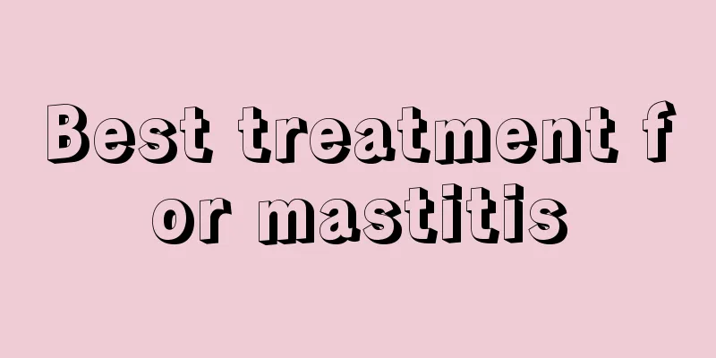 Best treatment for mastitis