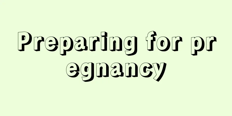 Preparing for pregnancy