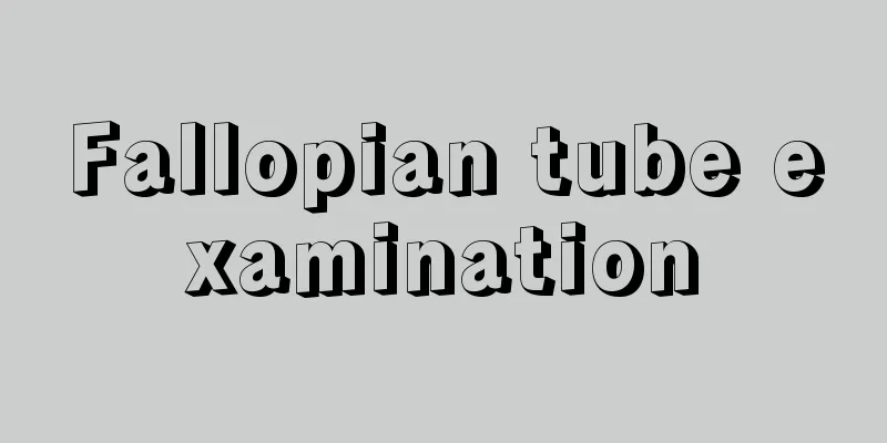 Fallopian tube examination