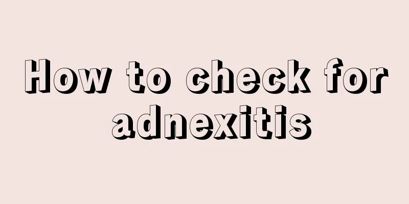 How to check for adnexitis