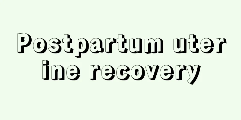 Postpartum uterine recovery