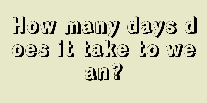 How many days does it take to wean?