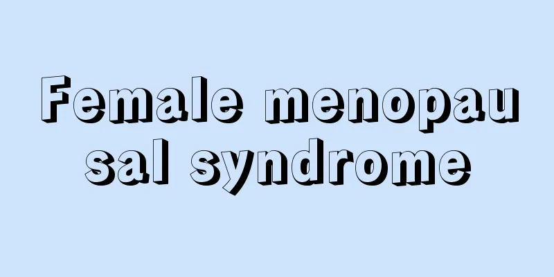 Female menopausal syndrome