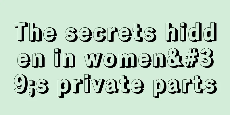 The secrets hidden in women's private parts