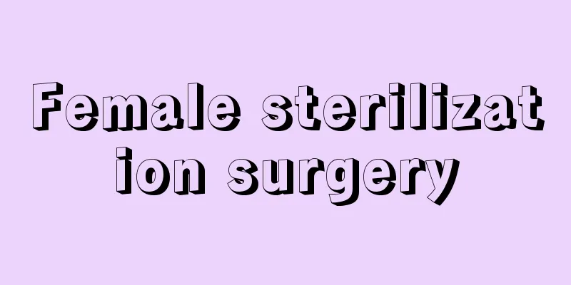 Female sterilization surgery