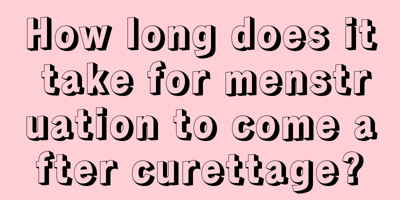 How long does it take for menstruation to come after curettage?