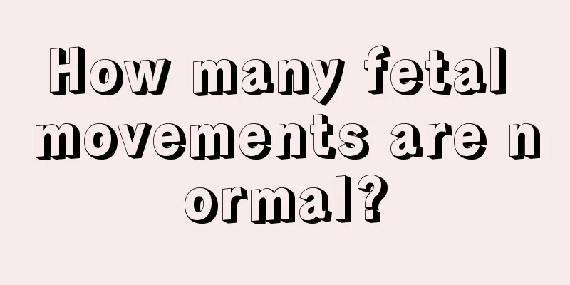 How many fetal movements are normal?