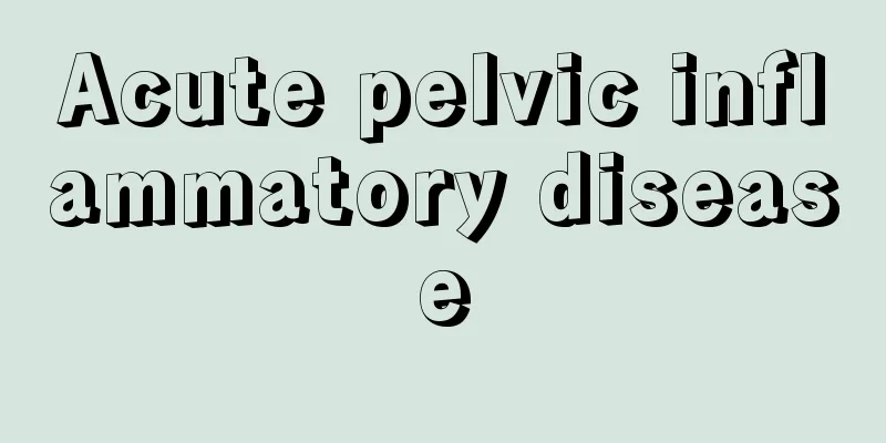 Acute pelvic inflammatory disease