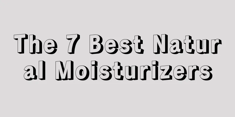 The 7 Best Natural Moisturizers