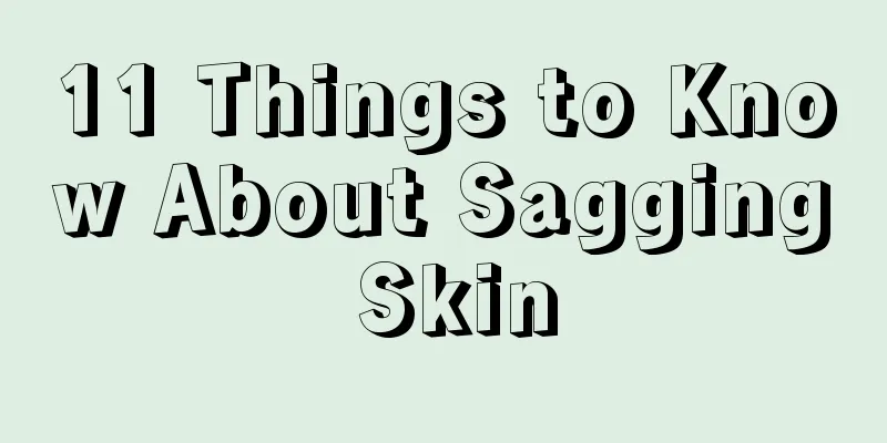 11 Things to Know About Sagging Skin