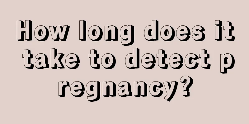 How long does it take to detect pregnancy?