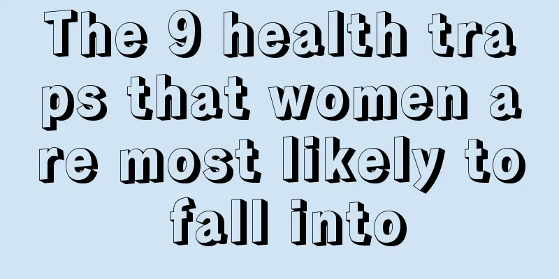 The 9 health traps that women are most likely to fall into