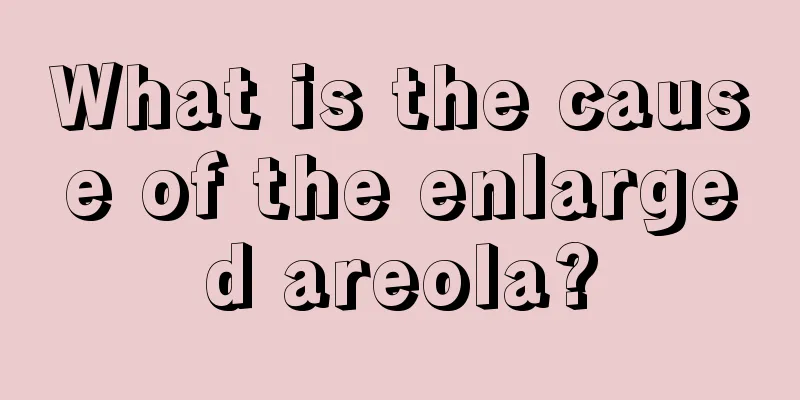 What is the cause of the enlarged areola?