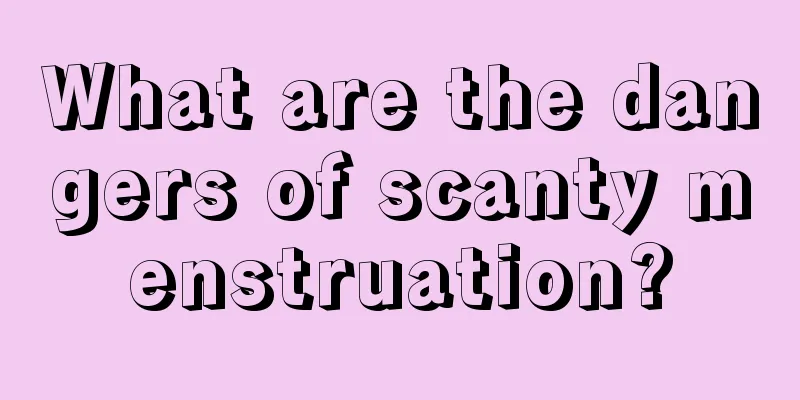 What are the dangers of scanty menstruation?