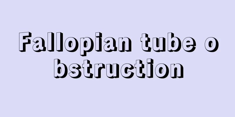 Fallopian tube obstruction