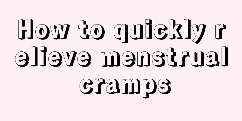 How to quickly relieve menstrual cramps