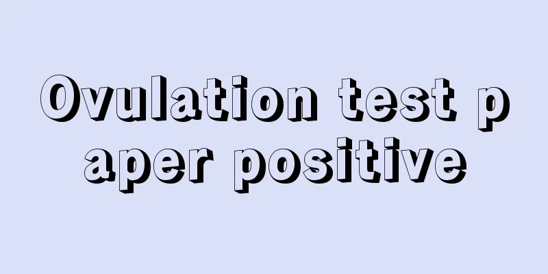 Ovulation test paper positive