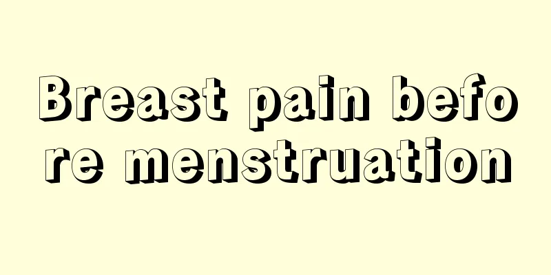 Breast pain before menstruation