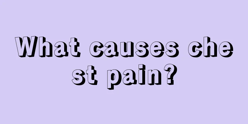 What causes chest pain?