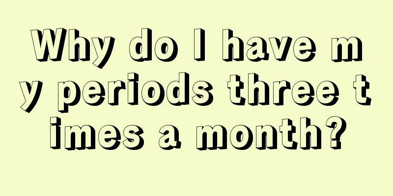 Why do I have my periods three times a month?