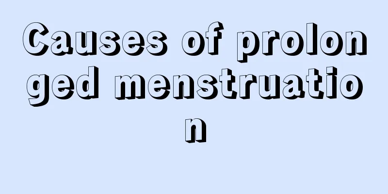 Causes of prolonged menstruation