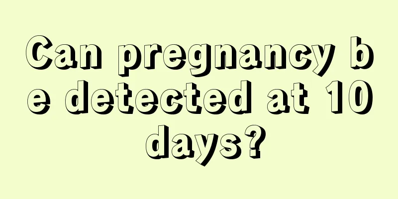 Can pregnancy be detected at 10 days?