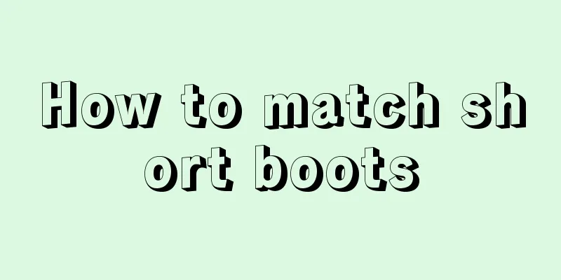 How to match short boots