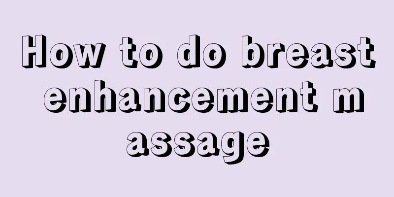 How to do breast enhancement massage