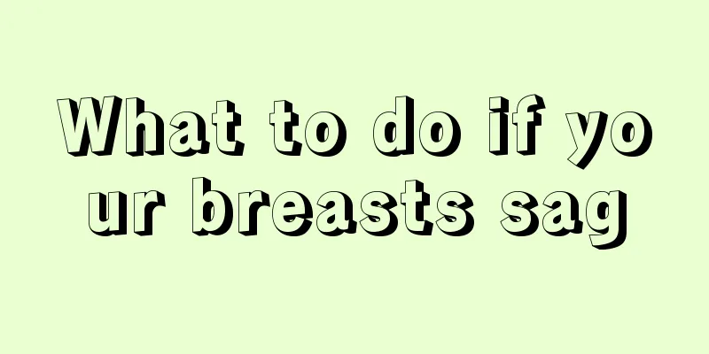 What to do if your breasts sag