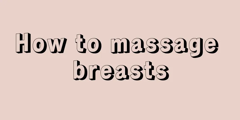 How to massage breasts