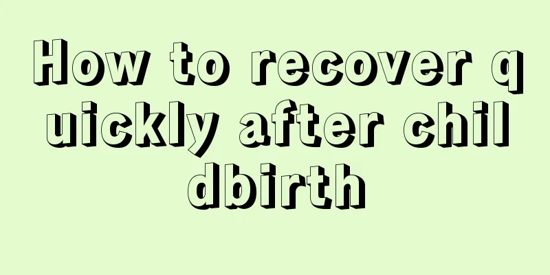 How to recover quickly after childbirth