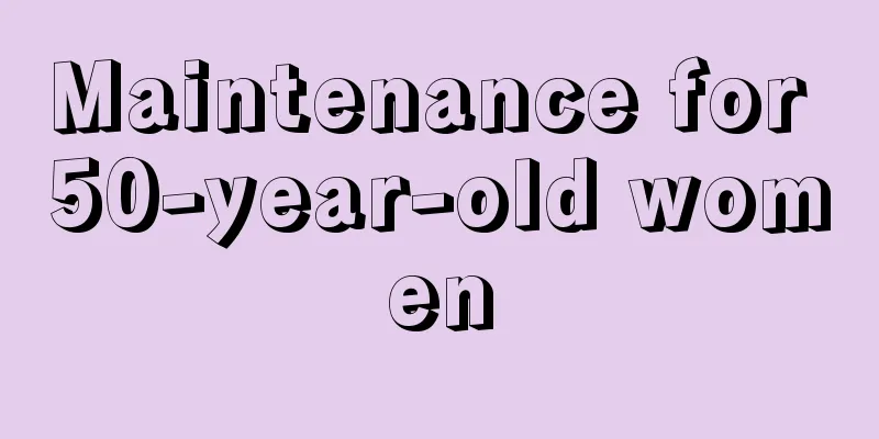 Maintenance for 50-year-old women