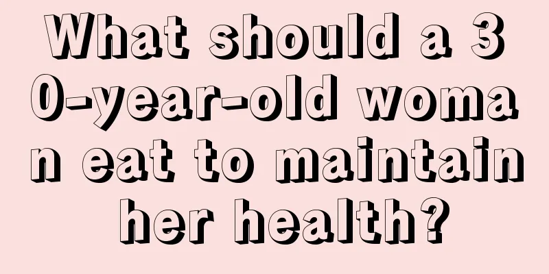 What should a 30-year-old woman eat to maintain her health?