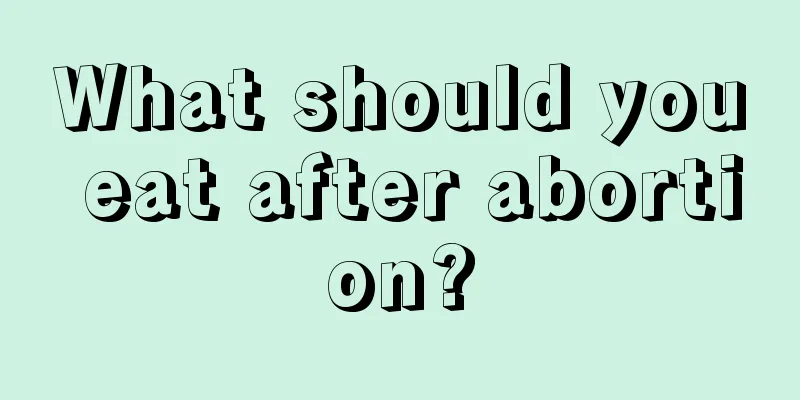 What should you eat after abortion?