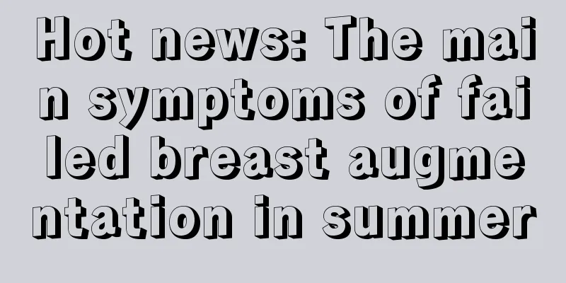 Hot news: The main symptoms of failed breast augmentation in summer