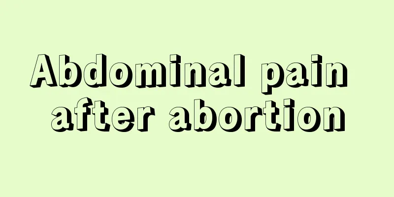 Abdominal pain after abortion