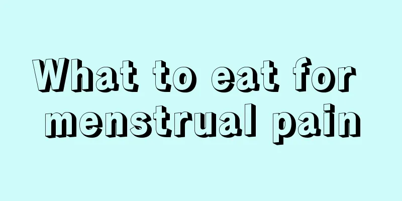 What to eat for menstrual pain