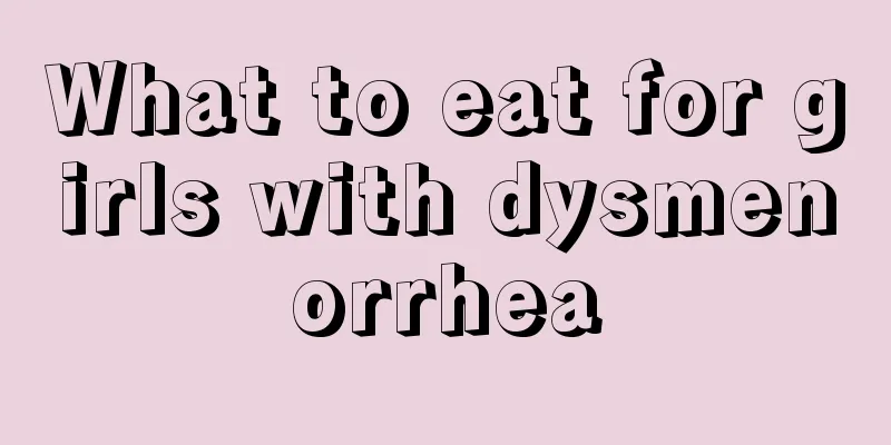 What to eat for girls with dysmenorrhea