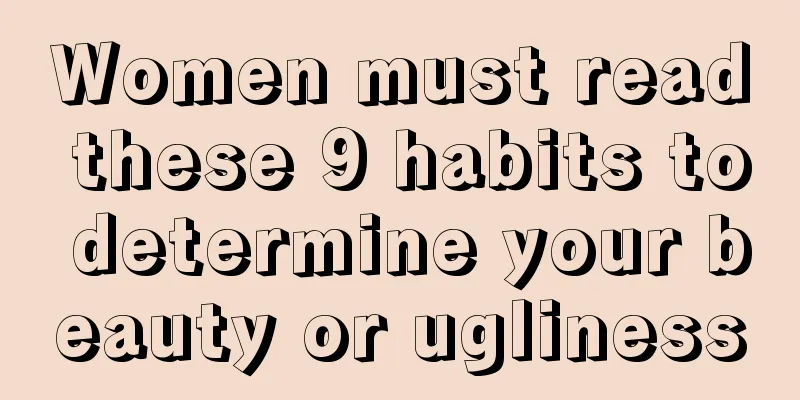 Women must read these 9 habits to determine your beauty or ugliness