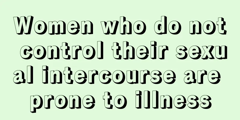 Women who do not control their sexual intercourse are prone to illness