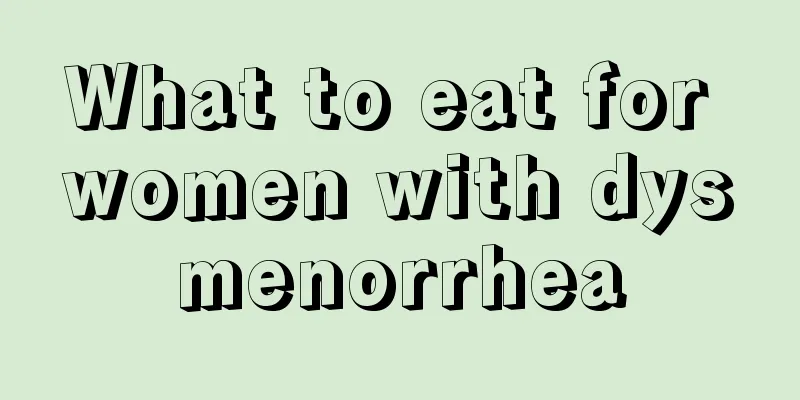 What to eat for women with dysmenorrhea