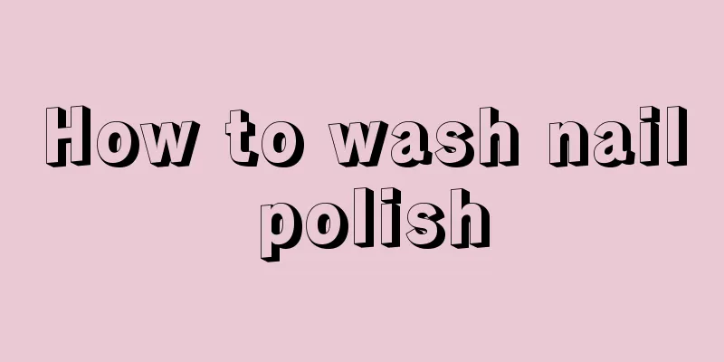 How to wash nail polish