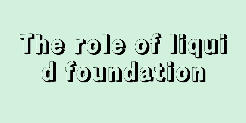 The role of liquid foundation