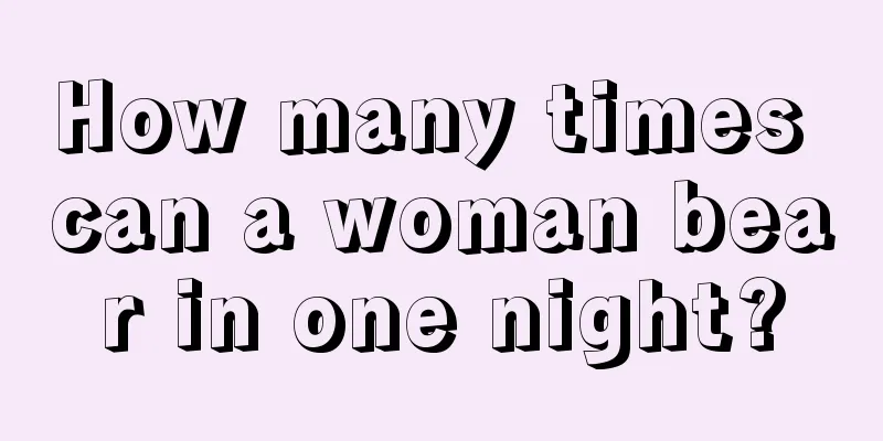 How many times can a woman bear in one night?