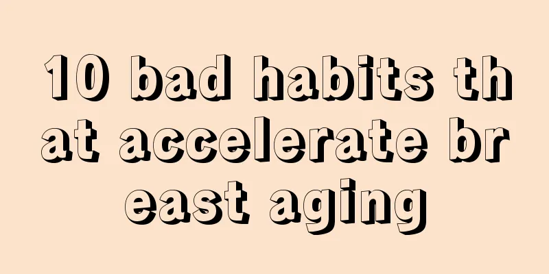 10 bad habits that accelerate breast aging